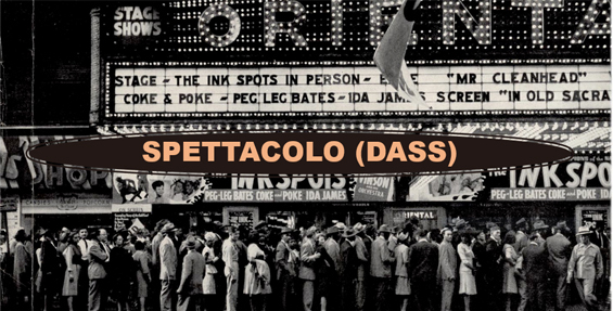 Spettacolo (DASS) - Teatro, Cinema, Danza, culture dei Media spettacolo